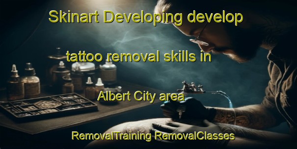 Skinart Developing develop tattoo removal skills in Albert City area | #RemovalTraining #RemovalClasses #SkinartTraining-United States