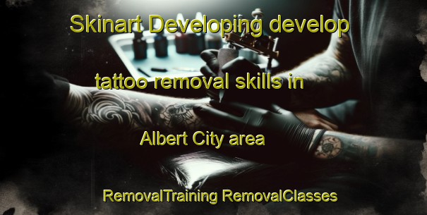 Skinart Developing develop tattoo removal skills in Albert City area | #RemovalTraining #RemovalClasses #SkinartTraining-United States