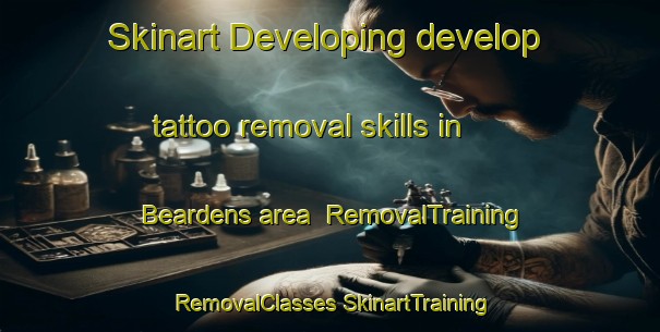 Skinart Developing develop tattoo removal skills in Beardens area | #RemovalTraining #RemovalClasses #SkinartTraining-United States