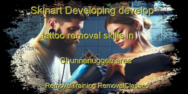 Skinart Developing develop tattoo removal skills in Chunnenuggee area | #RemovalTraining #RemovalClasses #SkinartTraining-United States