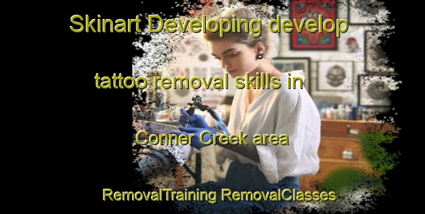 Skinart Developing develop tattoo removal skills in Conner Creek area | #RemovalTraining #RemovalClasses #SkinartTraining-United States