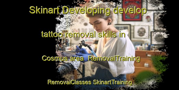 Skinart Developing develop tattoo removal skills in Cosmus area | #RemovalTraining #RemovalClasses #SkinartTraining-United States