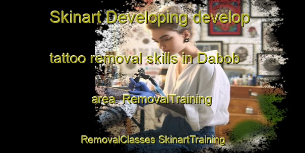 Skinart Developing develop tattoo removal skills in Dabob area | #RemovalTraining #RemovalClasses #SkinartTraining-United States