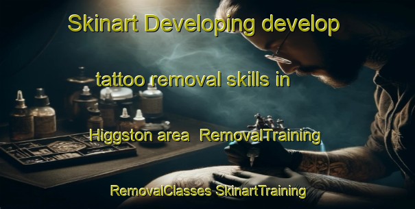 Skinart Developing develop tattoo removal skills in Higgston area | #RemovalTraining #RemovalClasses #SkinartTraining-United States