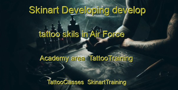 Skinart Developing develop tattoo skils in Air Force Academy area | TattooTraining | TattooClasses | SkinartTraining-United States