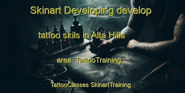 Skinart Developing develop tattoo skils in Alta Hills area | #TattooTraining #TattooClasses #SkinartTraining-United States