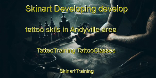 Skinart Developing develop tattoo skils in Andyville area | #TattooTraining #TattooClasses #SkinartTraining-United States