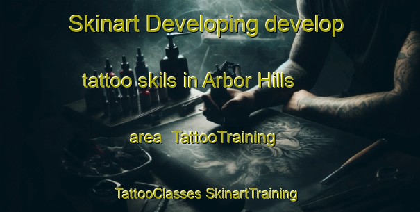 Skinart Developing develop tattoo skils in Arbor Hills area | #TattooTraining #TattooClasses #SkinartTraining-United States