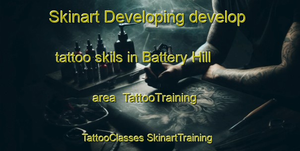 Skinart Developing develop tattoo skils in Battery Hill area | #TattooTraining #TattooClasses #SkinartTraining-United States