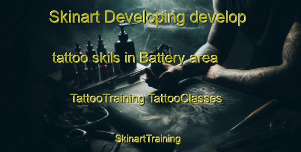 Skinart Developing develop tattoo skils in Battery area | #TattooTraining #TattooClasses #SkinartTraining-United States