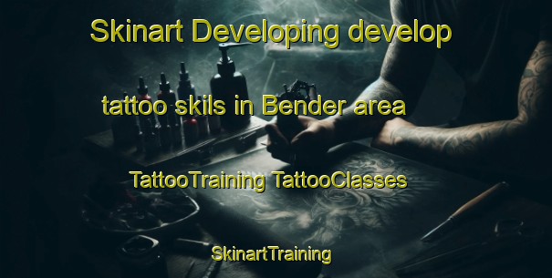 Skinart Developing develop tattoo skils in Bender area | #TattooTraining #TattooClasses #SkinartTraining-United States