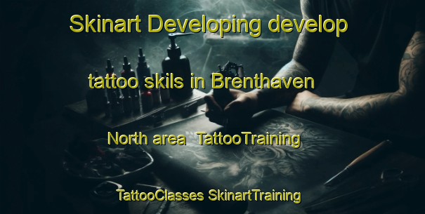 Skinart Developing develop tattoo skils in Brenthaven North area | #TattooTraining #TattooClasses #SkinartTraining-United States