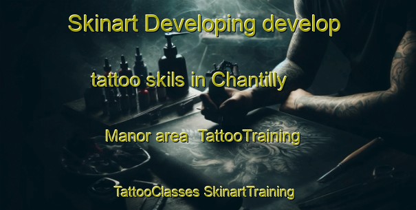 Skinart Developing develop tattoo skils in Chantilly Manor area | #TattooTraining #TattooClasses #SkinartTraining-United States