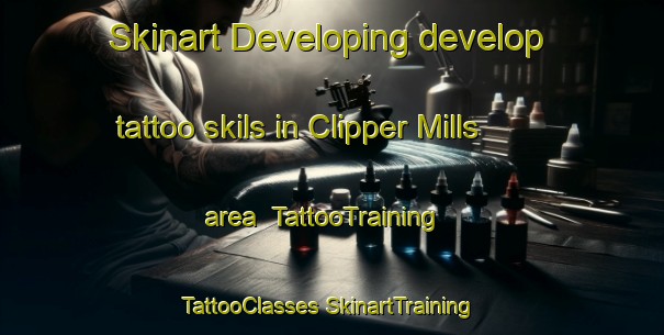 Skinart Developing develop tattoo skils in Clipper Mills area | #TattooTraining #TattooClasses #SkinartTraining-United States