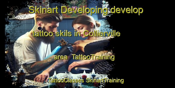 Skinart Developing develop tattoo skils in Collierville area | #TattooTraining #TattooClasses #SkinartTraining-United States