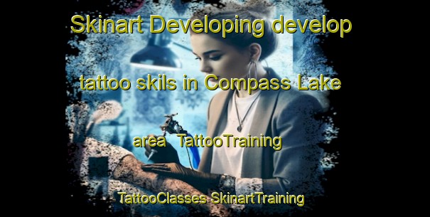 Skinart Developing develop tattoo skils in Compass Lake area | #TattooTraining #TattooClasses #SkinartTraining-United States