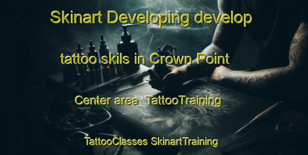 Skinart Developing develop tattoo skils in Crown Point Center area | #TattooTraining #TattooClasses #SkinartTraining-United States