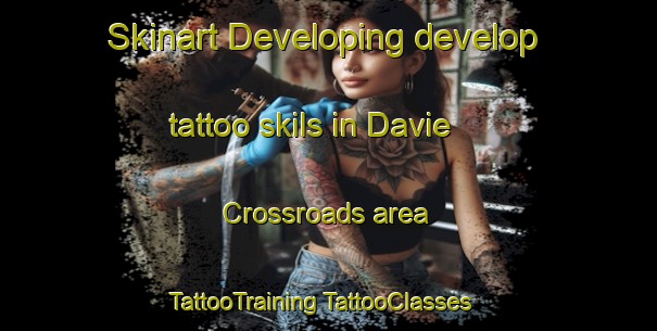 Skinart Developing develop tattoo skils in Davie Crossroads area | #TattooTraining #TattooClasses #SkinartTraining-United States