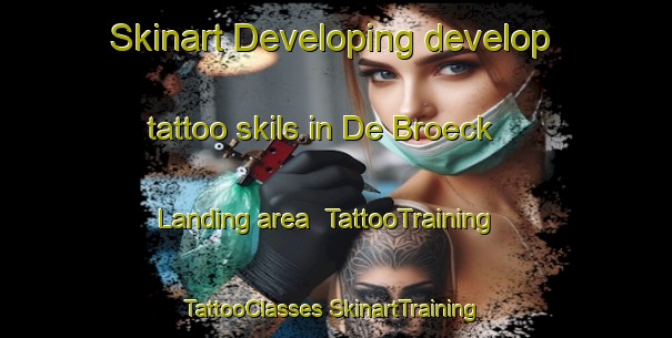 Skinart Developing develop tattoo skils in De Broeck Landing area | #TattooTraining #TattooClasses #SkinartTraining-United States