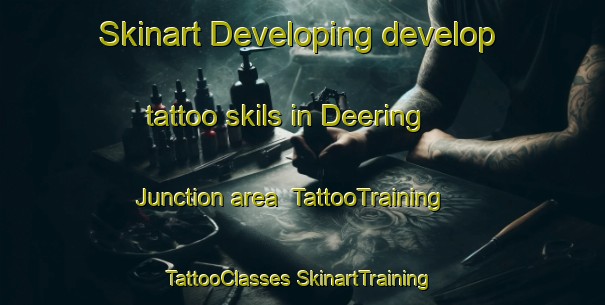 Skinart Developing develop tattoo skils in Deering Junction area | #TattooTraining #TattooClasses #SkinartTraining-United States