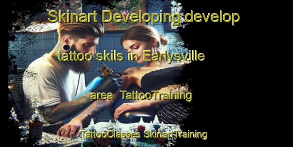 Skinart Developing develop tattoo skils in Earlysville area | #TattooTraining #TattooClasses #SkinartTraining-United States