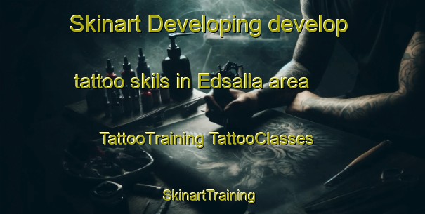 Skinart Developing develop tattoo skils in Edsalla area | #TattooTraining #TattooClasses #SkinartTraining-United States