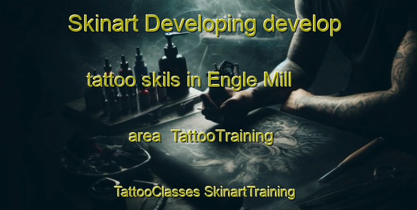 Skinart Developing develop tattoo skils in Engle Mill area | #TattooTraining #TattooClasses #SkinartTraining-United States