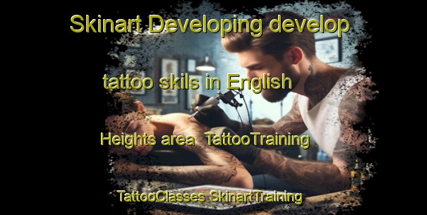 Skinart Developing develop tattoo skils in English Heights area | #TattooTraining #TattooClasses #SkinartTraining-United States