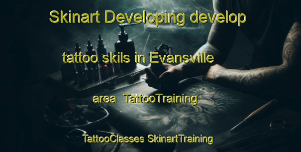 Skinart Developing develop tattoo skils in Evansville area | #TattooTraining #TattooClasses #SkinartTraining-United States