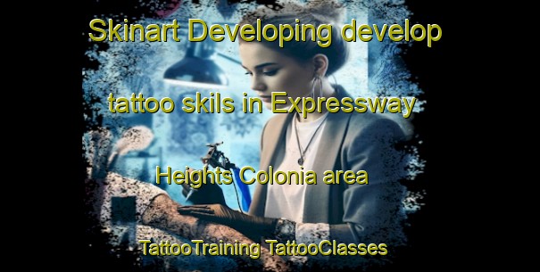 Skinart Developing develop tattoo skils in Expressway Heights Colonia area | #TattooTraining #TattooClasses #SkinartTraining-United States