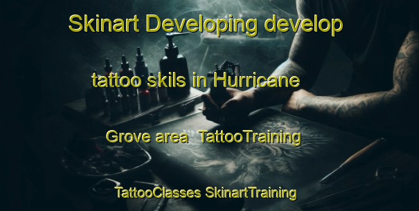 Skinart Developing develop tattoo skils in Hurricane Grove area | #TattooTraining #TattooClasses #SkinartTraining-United States