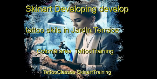 Skinart Developing develop tattoo skils in Jardin Terrace Colonia area | #TattooTraining #TattooClasses #SkinartTraining-United States