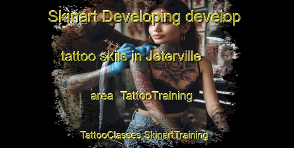 Skinart Developing develop tattoo skils in Jeterville area | #TattooTraining #TattooClasses #SkinartTraining-United States