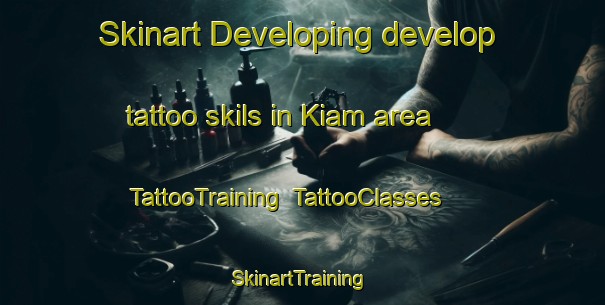 Skinart Developing develop tattoo skils in Kiam area | TattooTraining | TattooClasses | SkinartTraining-United States