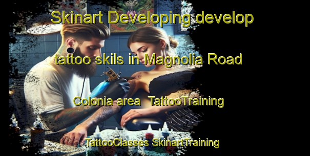 Skinart Developing develop tattoo skils in Magnolia Road Colonia area | #TattooTraining #TattooClasses #SkinartTraining-United States