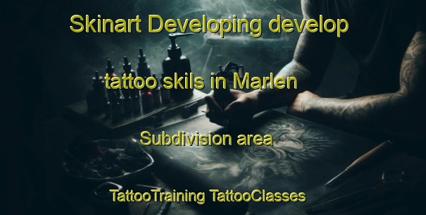 Skinart Developing develop tattoo skils in Marlen Subdivision area | #TattooTraining #TattooClasses #SkinartTraining-United States