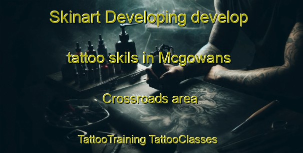 Skinart Developing develop tattoo skils in Mcgowans Crossroads area | #TattooTraining #TattooClasses #SkinartTraining-United States