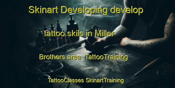 Skinart Developing develop tattoo skils in Miller Brothers area | #TattooTraining #TattooClasses #SkinartTraining-United States