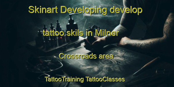 Skinart Developing develop tattoo skils in Milner Crossroads area | #TattooTraining #TattooClasses #SkinartTraining-United States