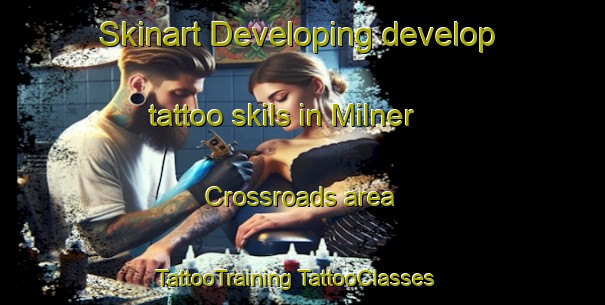 Skinart Developing develop tattoo skils in Milner Crossroads area | #TattooTraining #TattooClasses #SkinartTraining-United States