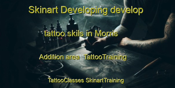 Skinart Developing develop tattoo skils in Morris Addition area | #TattooTraining #TattooClasses #SkinartTraining-United States