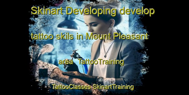 Skinart Developing develop tattoo skils in Mount Pleasant area | #TattooTraining #TattooClasses #SkinartTraining-United States