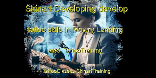 Skinart Developing develop tattoo skils in Mowry Landing area | #TattooTraining #TattooClasses #SkinartTraining-United States