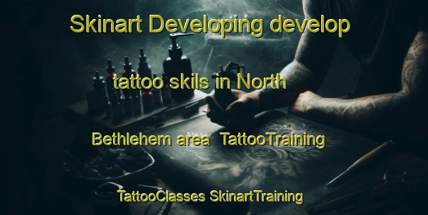 Skinart Developing develop tattoo skils in North Bethlehem area | #TattooTraining #TattooClasses #SkinartTraining-United States