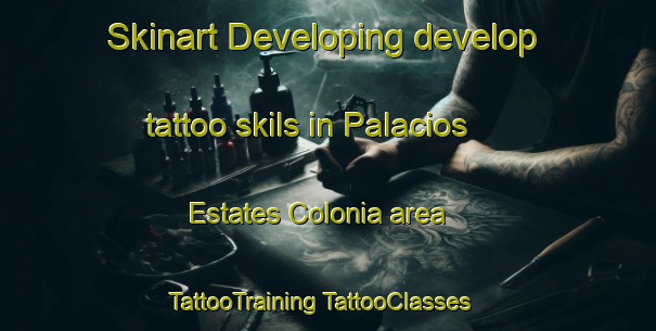 Skinart Developing develop tattoo skils in Palacios Estates Colonia area | #TattooTraining #TattooClasses #SkinartTraining-United States