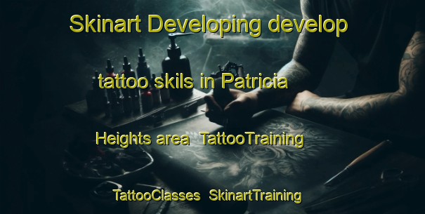 Skinart Developing develop tattoo skils in Patricia Heights area | TattooTraining | TattooClasses | SkinartTraining-United States