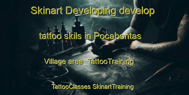 Skinart Developing develop tattoo skils in Pocahontas Village area | #TattooTraining #TattooClasses #SkinartTraining-United States