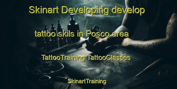 Skinart Developing develop tattoo skils in Posco area | #TattooTraining #TattooClasses #SkinartTraining-United States