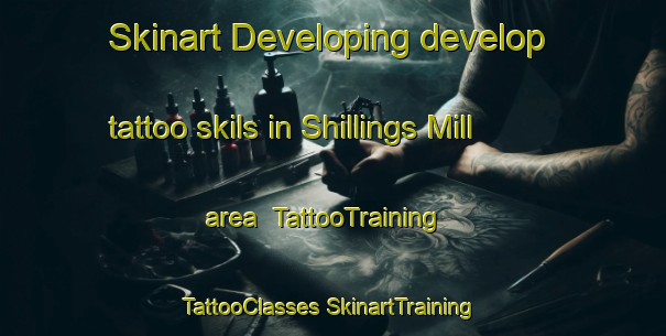 Skinart Developing develop tattoo skils in Shillings Mill area | #TattooTraining #TattooClasses #SkinartTraining-United States