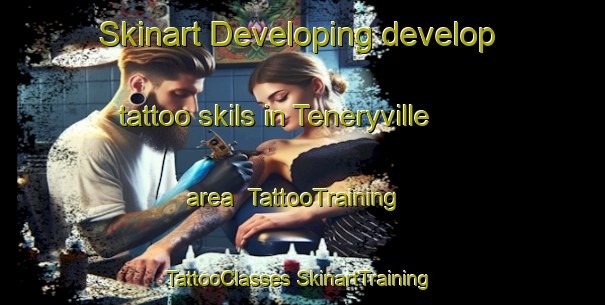 Skinart Developing develop tattoo skils in Teneryville area | #TattooTraining #TattooClasses #SkinartTraining-United States